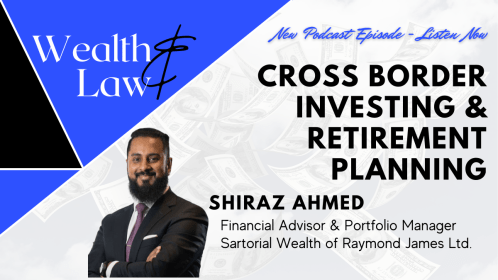 Cross Border Investing and Retirement Planning