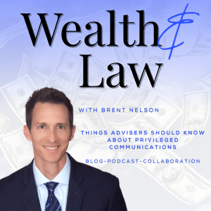 Things Advisers Should Know About Privileged Communications