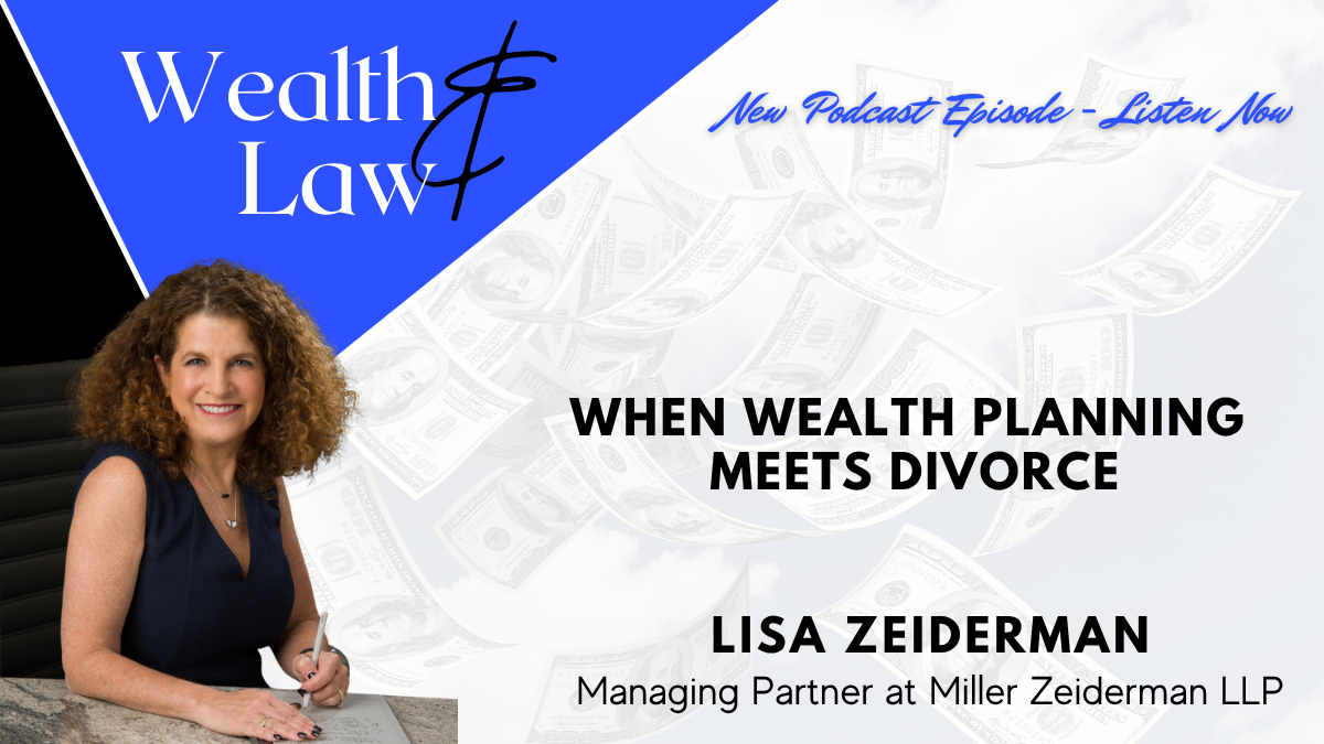 When Wealth Planning Meets Divorce